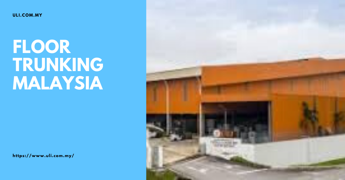 Floor Trunking Malaysia - Product Directory Malaysia
